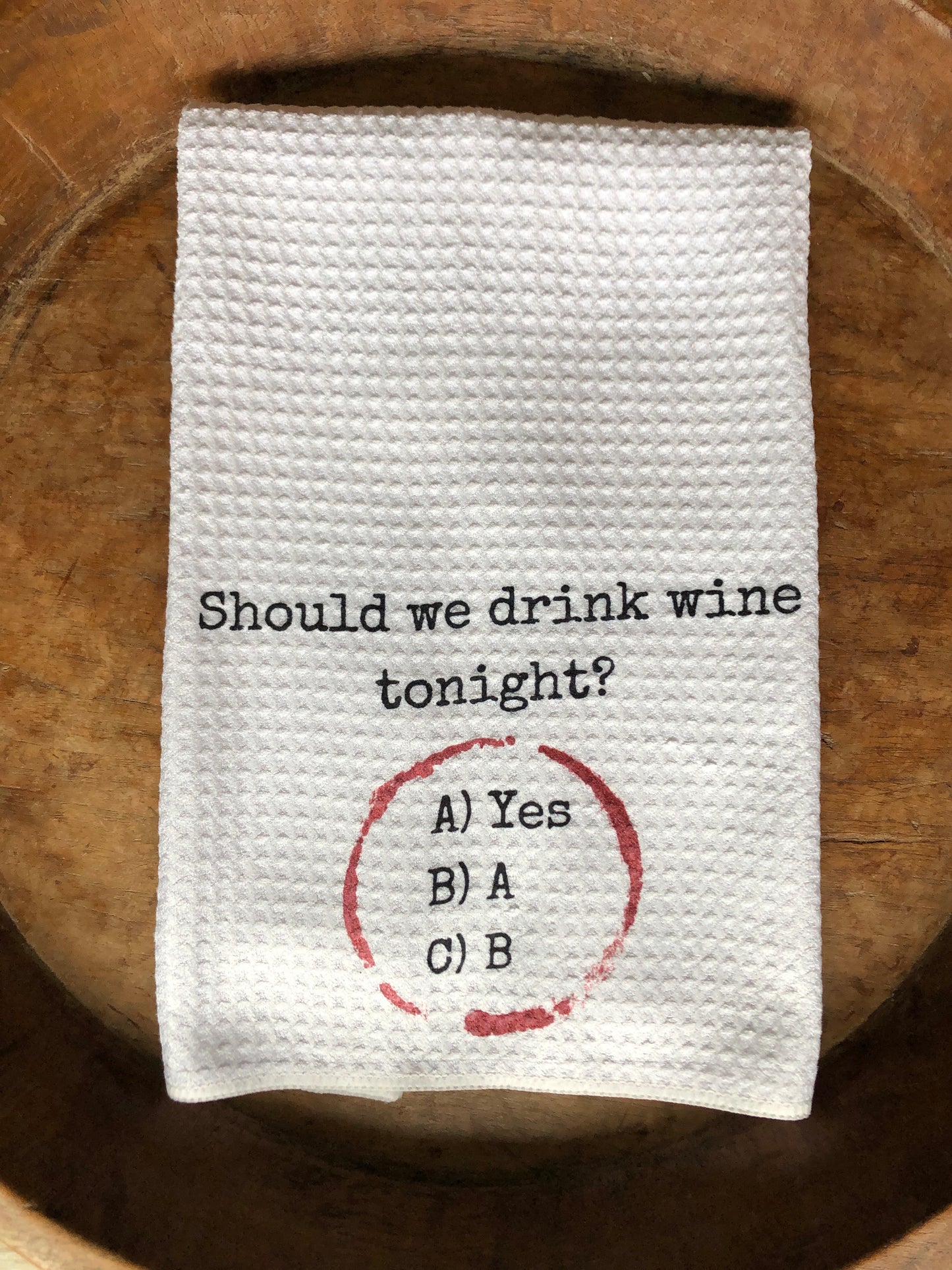 Should We Drink Wine Tonight Towel - Funny Wine Gift | ThePilatesGirl
