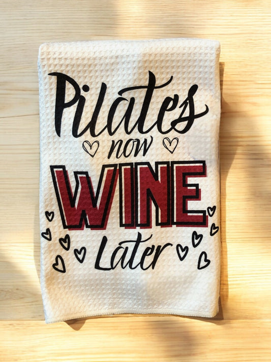 "Pilates now Wine later" Waffle weave towel
