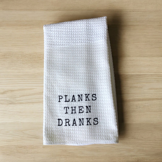 "Planks then Dranks" Waffle Weave Towel