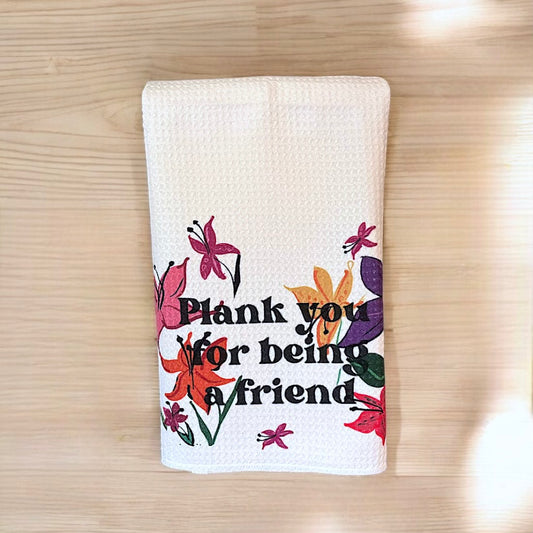 Floral Plank you for being a friend