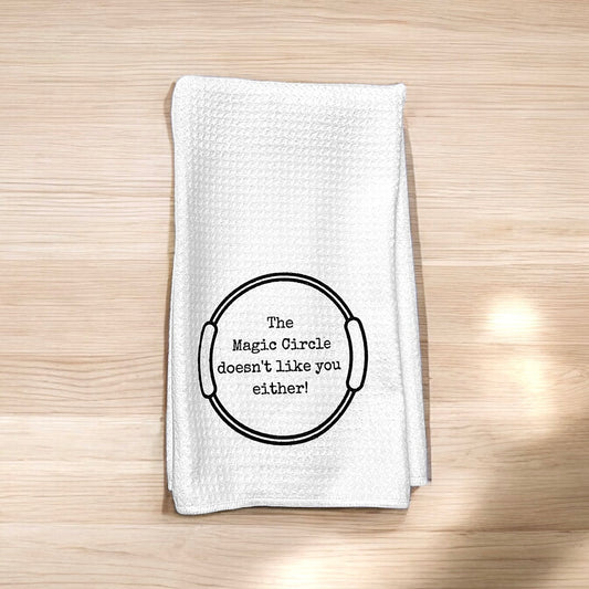 The Magic Circle Doesn't Like You Either Towel