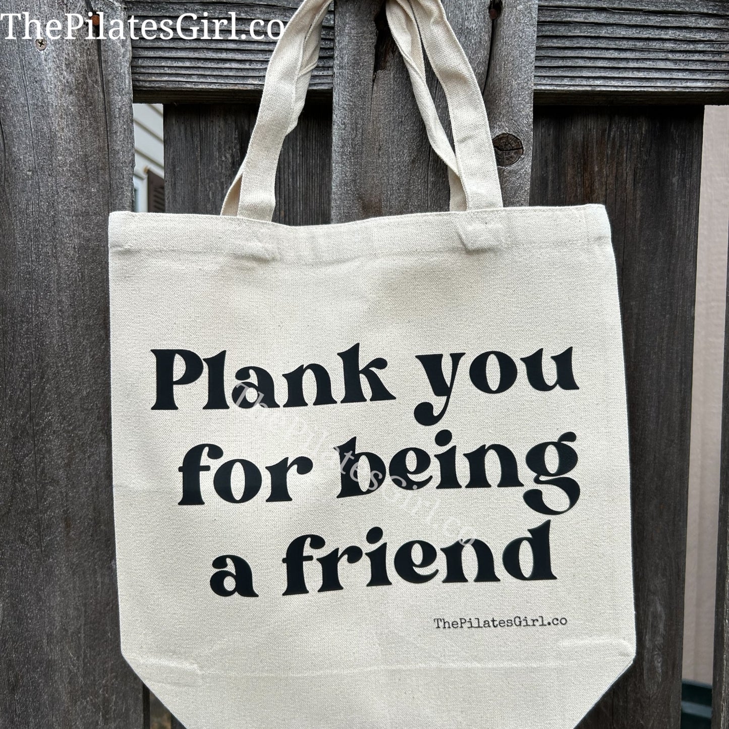 Plank you for being a friend tote