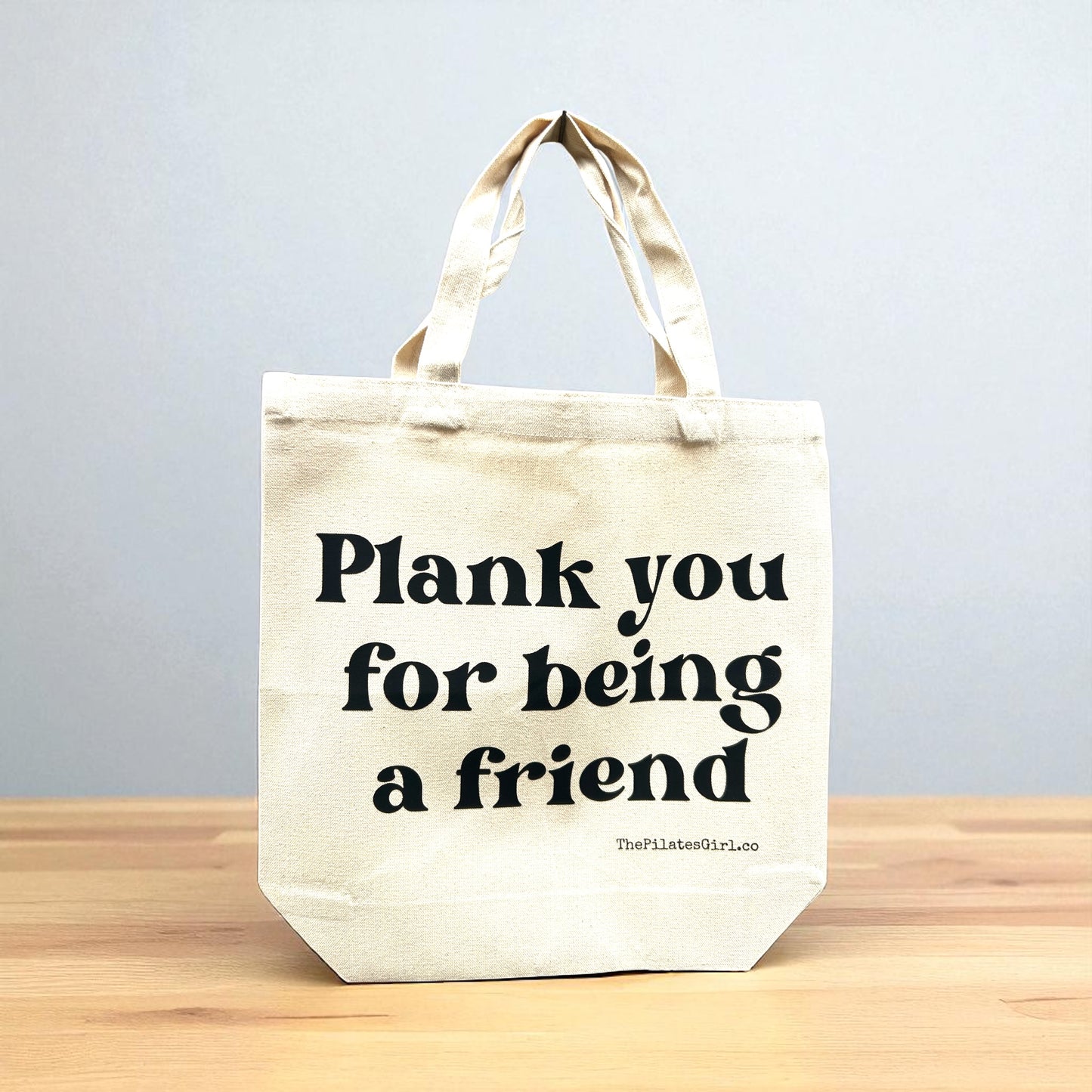 Plank you for being a friend tote