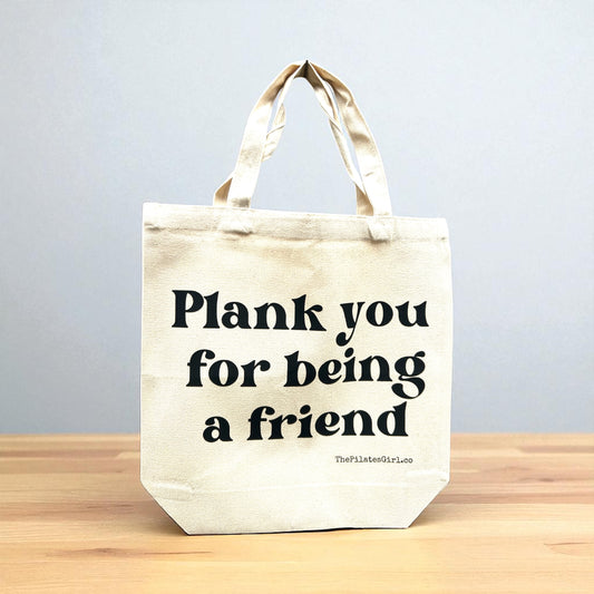 Plank you for being a friend tote
