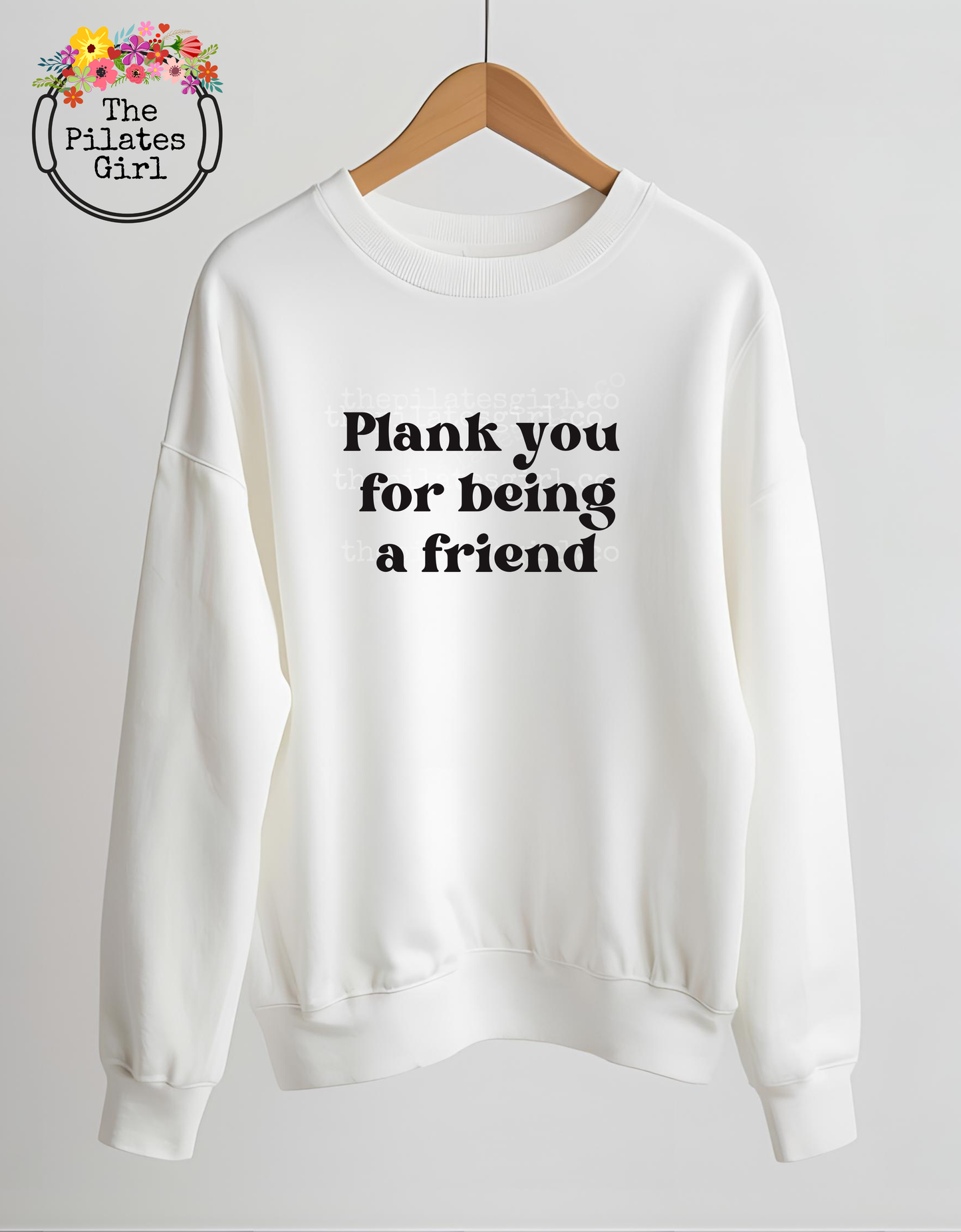 Plank You for Being a Friend Sweatshirt - Funny Pilates Gift | ThePilatesGirl