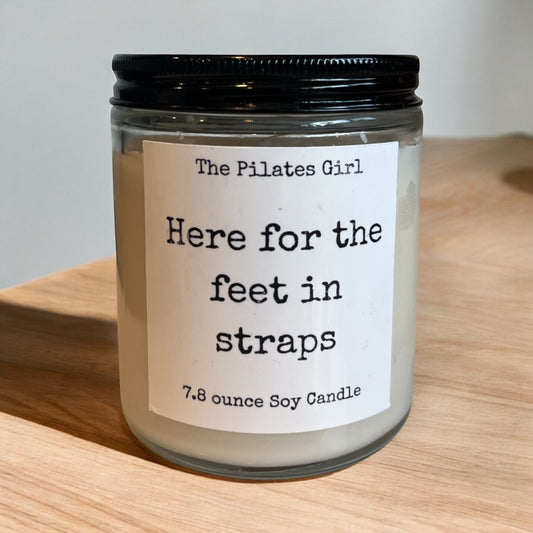 "Here for Feet in Straps Pilates Candle | Hand-Poured Soy | ThePilatesGirl