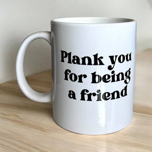 Plank you for being a friend mug, fun fitness gifts.