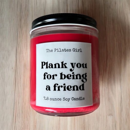Plank you for bring a friend candle, Pilates candle, fitness gifts, pilates soy candle,  pilates gifts, plank you candle