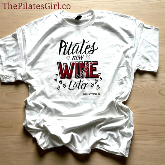 Pilates Now Wine Later T-Shirt - Funny Fitness Apparel | ThePilatesGirl