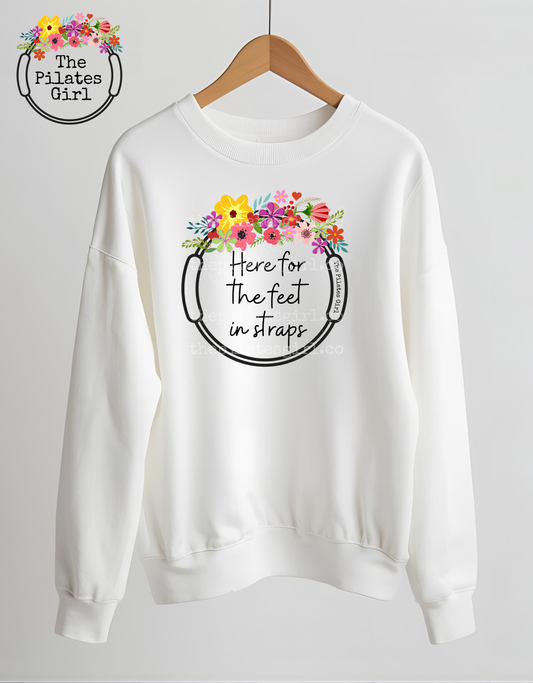 Here for the Feet in Straps Sweatshirt - Funny Pilates Gift | ThePilatesGirl